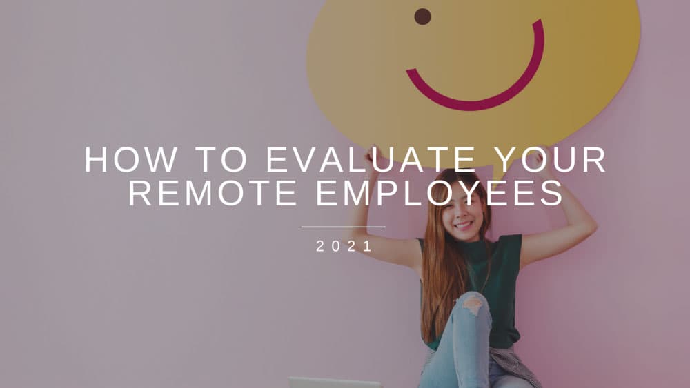 How to evaluate your remote employees