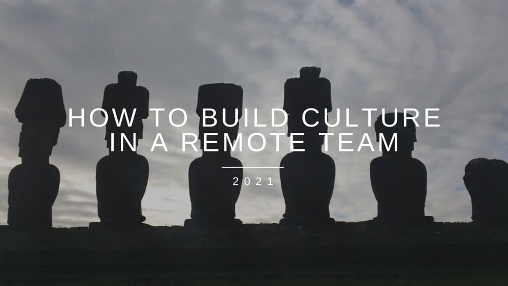 How to build culture in a remote team