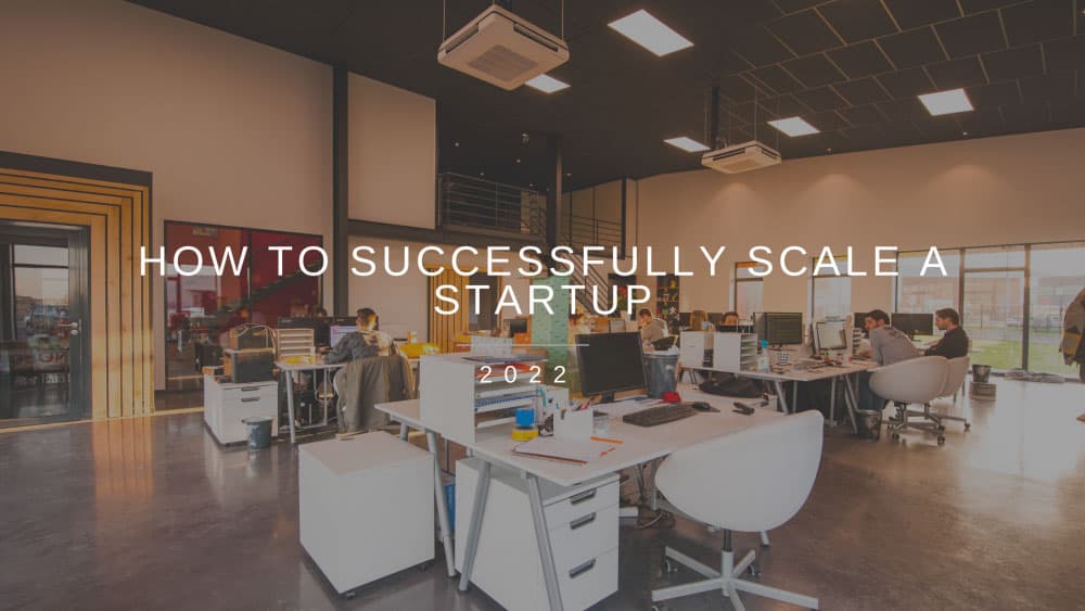 How to successfully scale a startup