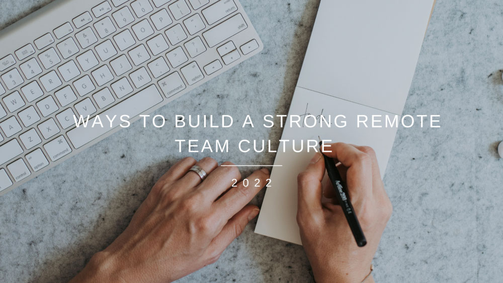 Ways to build a strong remote team culture