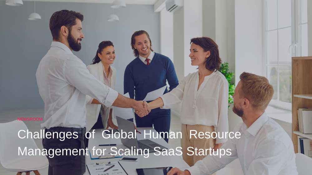 Challenges of Global HR Management for Scaling SaaS Startups