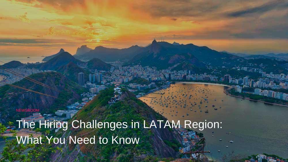 The Hiring Challenges in LATAM Region