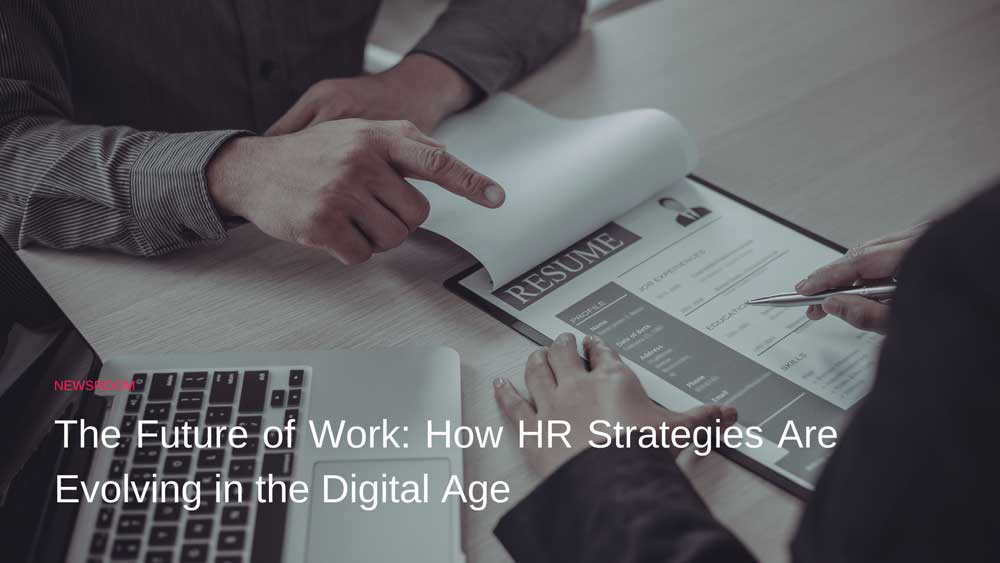 How HR Strategies Are Evolving in the Digital Age