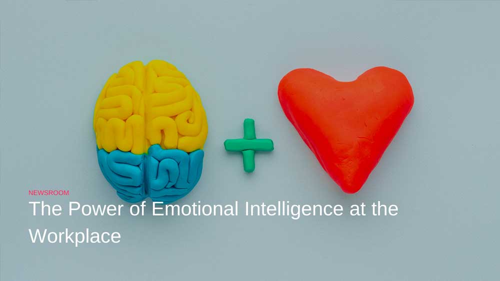 The Power of Emotional Intelligence at the Workplace
